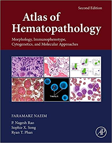 Atlas of Hematopathology: Morphology, Immunophenotype, Cytogenetics, and Molecular Approaches (2nd Edition) - Epub + Converted Pdf
